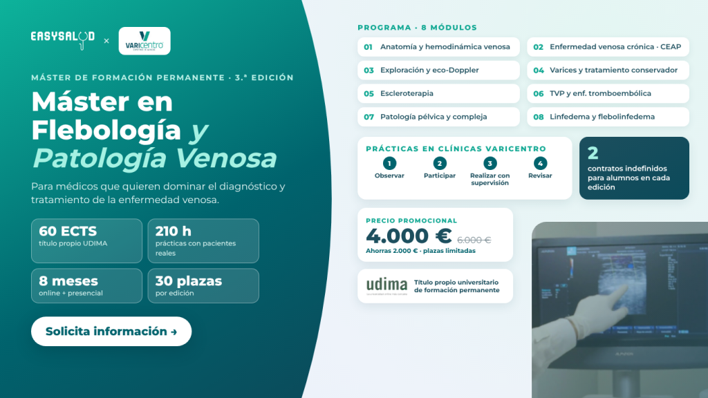Máster en Flebología y Patología Venosa de VARIcentro y UDIMA: 8 módulos, 210 h de prácticas, 30 plazas, 2 contratos indefinidos, 4.000 €